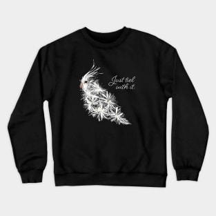 Just Tiel With It Crewneck Sweatshirt